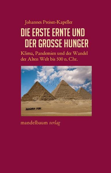 Die erste Ernte und der große Hunger: Klima, Pandemien und der Wandel der Alten Welt bis 500 n. Chr. (Expansion, Interaktion, Akkulturation: Globalhistorische Skizzen)