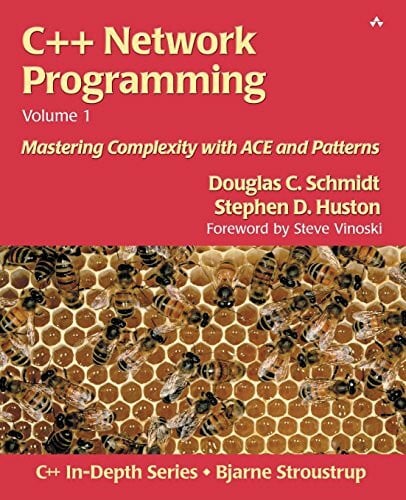 C++ Network Programming, Volume I: Mastering Complexity with ACE and Patterns: Mastering Complexity with ACE and Patterns (C++ In-Depth Series, Band 1)
