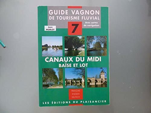 Canaux Du Midi : Garonne, Gironde, Baise, Lot Aval. Edition Francais-Anglais-Allemand