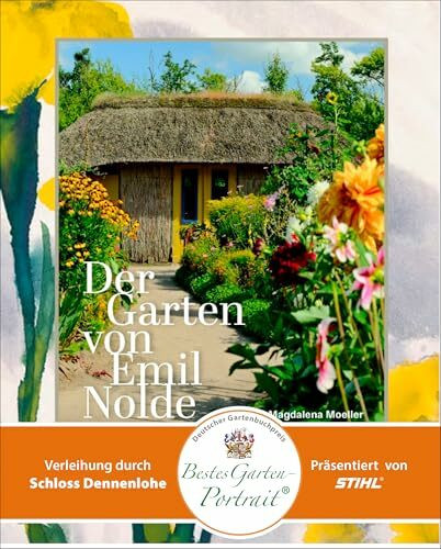 Der Garten von Emil Nolde: Der Künstlergarten in Seebüll und seine Pflanzen im Jahreslauf. Mit vielen Ideen für die eigene Gartengestaltung. Ausgezeichnet mit dem Deutschen Gartenbuchpreis 2025.