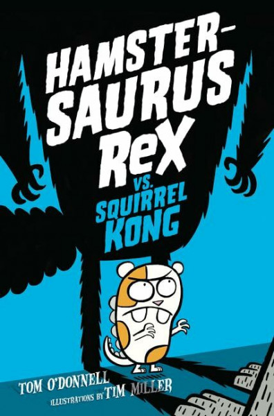 Hamstersaurus Rex vs. Squirrel Kong (Hamstersaurus Rex, 2, Band 2)