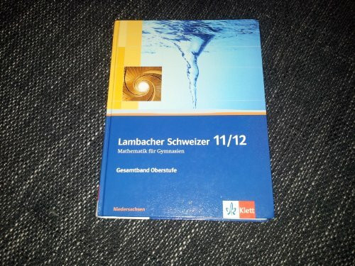 Lambacher Schweizer Mathematik 11/12. Ausgabe Niedersachsen: Schülerbuch mit CD-ROM Klassen 11/12 (Lambacher Schweizer. Ausgabe für Niedersachsen ab 2009)