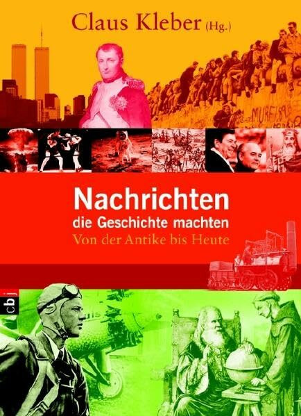Nachrichten, die Geschichte machten: Von der Antike bis heute