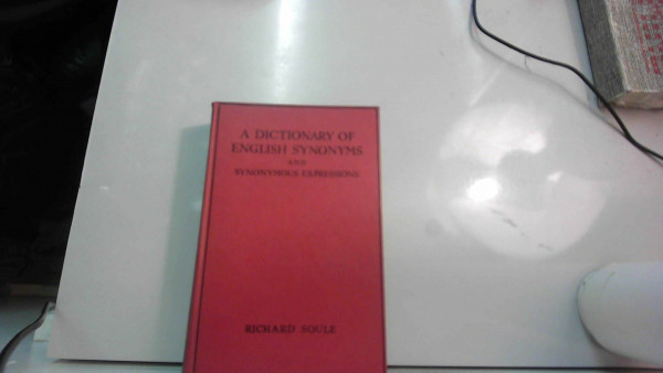 A Dictionary of English Synonyms and Synonymous Expressions