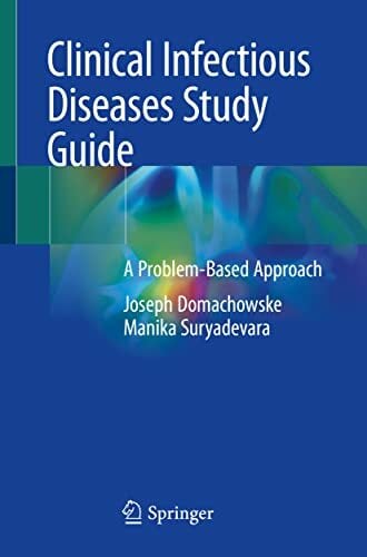 Clinical Infectious Diseases Study Guide: A Problem-Based Approach Clinical Infectious Diseases Study Guide: A Problem-Based Approach