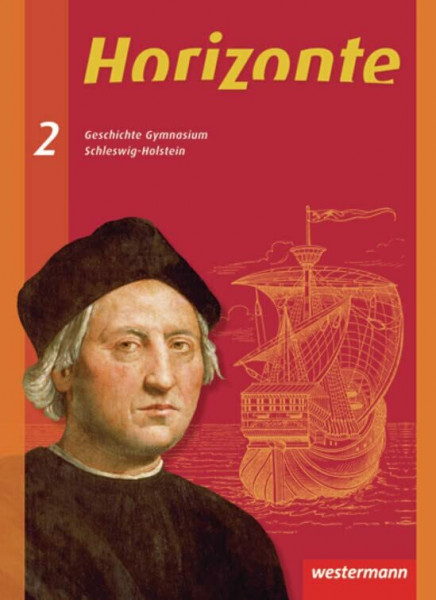 Horizonte - Geschichte Gymnasium Schleswig-Holstein Ausgabe 2010: Schülerband 2