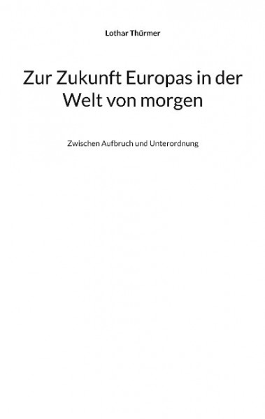 Zur Zukunft Europas in der Welt von morgen