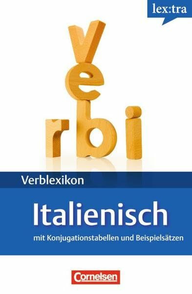 Lextra - Italienisch - Verblexikon: A1-B2 - Italienische Verben: Konjugationswörterbuch. Mit Konjugationstabellen und Beispielsätzen: Mit Konjugationstabellen und Beispielsätzen. Niveau A1-B2