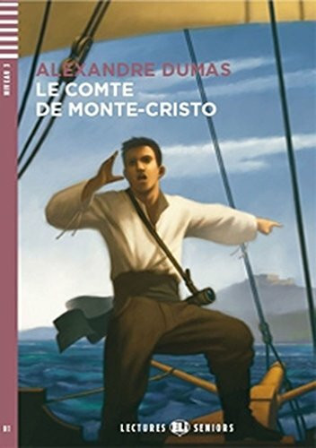 OMTEDEMONTE-CRISTO,LE(LecturesEliSeniorsNiveau3B1): Le Comte de Montecristo + downloadable audio