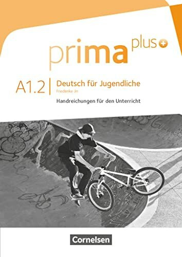 Prima plus - Deutsch für Jugendliche - Allgemeine Ausgabe - A1: Band 2: Handreichungen für den Unterricht