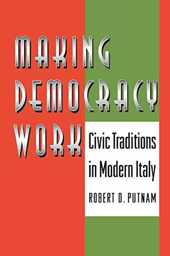 Making Democracy Work: Civic Traditions in Modern Italy (Princeton Paperbacks)