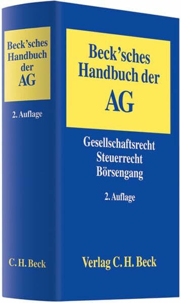 Beck'sches Handbuch der AG: Gesellschaftsrecht, Steuerrecht, Börsengang