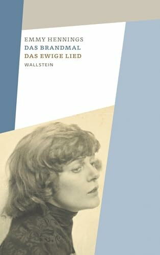 Das Brandmal – Das ewige Lied (Emmy Hennings. Werke und Briefe. Kommentierte Studienausgabe)