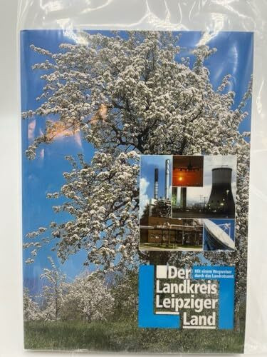 Der Landkreis Leipziger Land. Mit einem Wegweiser durch das Landratsamt