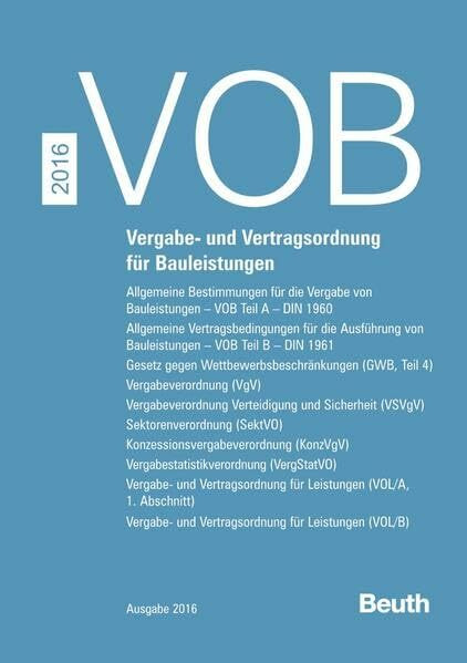 VOB Zusatzband 2016: Vergabe- und Vertragsordnung für Bauleistungen VOB Teil A (DIN 1960), VOB Teil B (DIN 1961), Gesetz gegen ... Konzessionsvergabeverordnung (KonzVgV), Verga