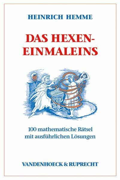 Das Hexeneinmaleins: 100 mathematische Rätsel mit ausführlichen Lösungen
