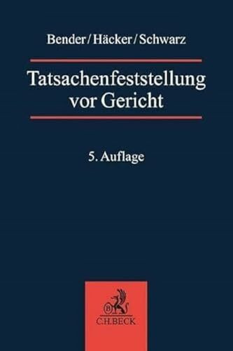 Tatsachenfeststellung vor Gericht: Glaubhaftigkeits- und Beweislehre, Vernehmungslehre