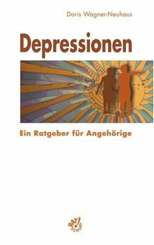 Depressionen: Ein Ratgeber für Angehörige