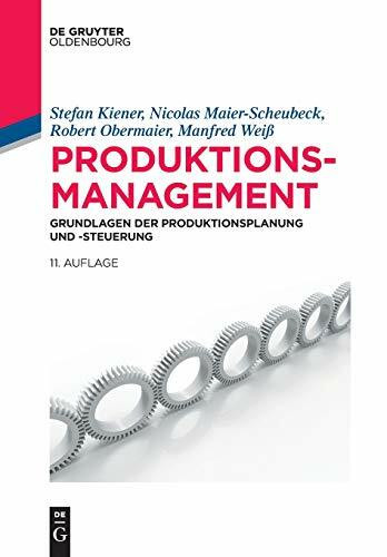 Produktionsmanagement: Grundlagen der Produktionsplanung und -steuerung (De Gruyter Studium)