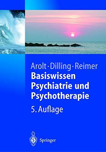 Basiswissen Psychiatrie und Psychotherapie (Springer-Lehrbuch)