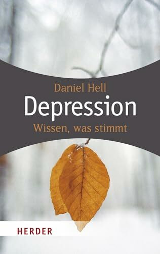Depression: Wissen was stimmt: Was stimmt? Die wichtigsten Antworten (HERDER spektrum)