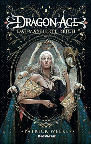 Dragon Age: Bd. 4: Das maskierte Reich