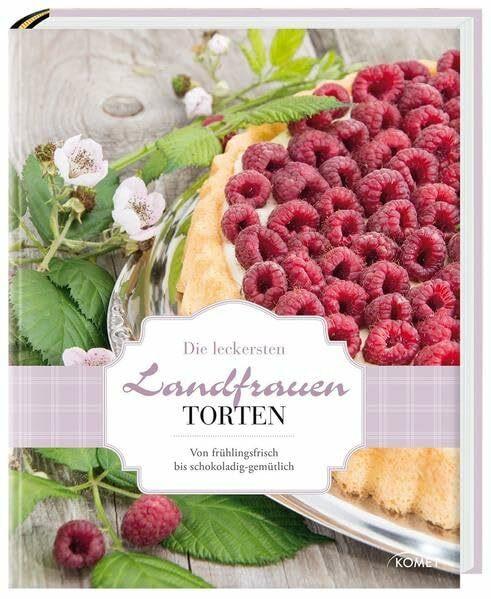 Die leckersten Landfrauen-Torten: Von frühlingsfrisch bis schokoladig-gemütlich