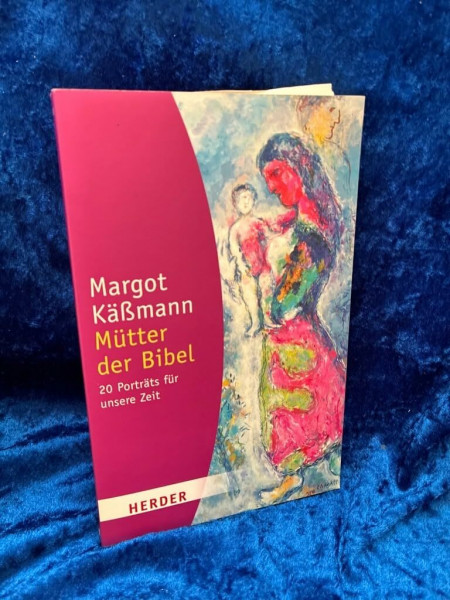 Mütter der Bibel: 20 Porträts für unsere Zeit (Herder Spektrum)