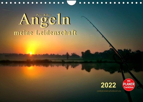 Angeln - meine Leidenschaft (Wandkalender 2022 DIN A4 quer)