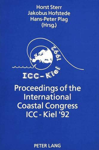 Proceedings of the International Coastal Congress ICC-Kiel '92: Interdisciplinary Discussion of Coastal Research and Coastal Management Issues and Problems