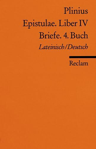 Epistulae. Liber IV /Briefe. 4. Buch: Lat. /Dt. (Reclams Universal-Bibliothek)