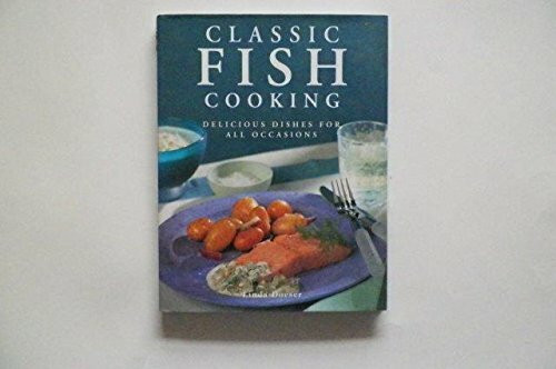 CLASSIC FISH COOKING, Delicious Dishes for All Occasions