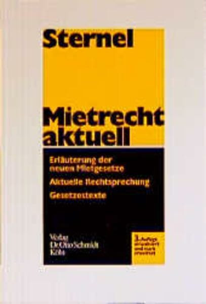 Mietrecht aktuell: Erläuterung der neuen Mietgesetze, aktuelle Rechtsprechung, Gesetzestexte