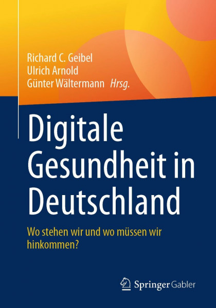 Digitale Gesundheit in Deutschland: Wo stehen wir und wo müssen wir hinkommen?