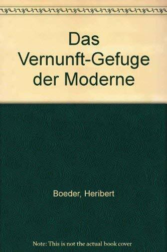 Das Vernunft-Gefüge der Moderne