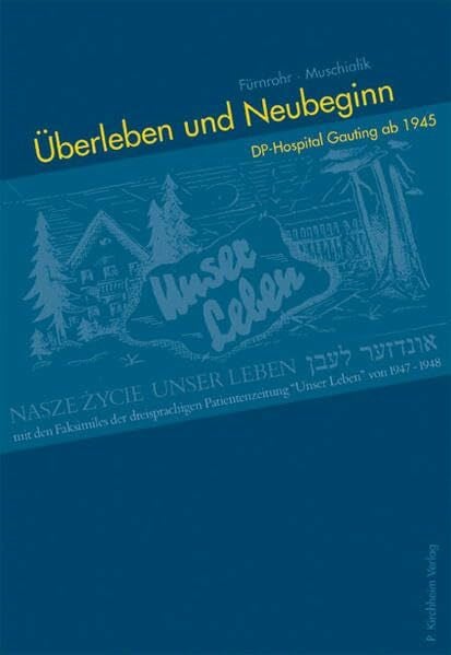 Überleben und Neubeginn: DP-Hospital Gauting ab 1945