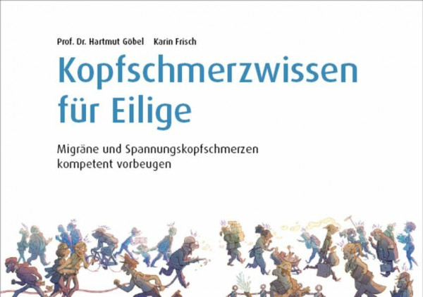 Kopfschmerzwissen für Eilige: Migräne und Spannungskopfschmerzen kompetent vorbeugen