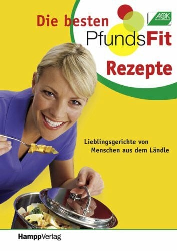 Die besten PfundsFit-Rezepte: Ihre Lieblingsgerichte aus der fettarmen Küche