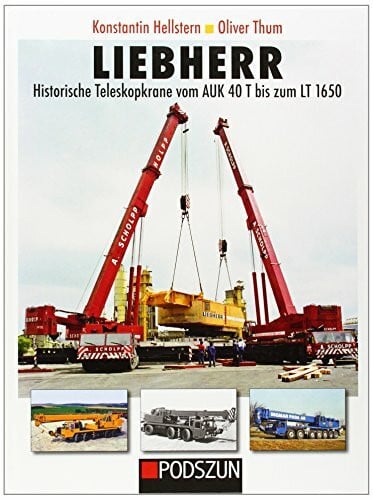 Liebherr - Historische Teleskopkrane vom AUK 40 T bis zum LT 1650