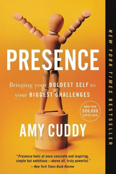 Presence: Bringing Your Boldest Self to Your Biggest Challenges