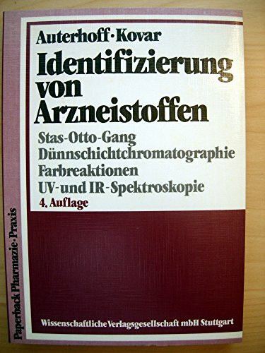 Identifizierung von Arzneistoffen: Stas-Otto-Gang, Dünnschichtchromatographie, Farbreaktionen, UV- und IR-Spektroskopie - 4. Auflage