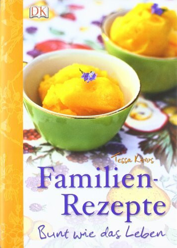 Familienrezepte: Bunt wie das Leben