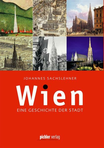 Wien: Eine Geschichte der Stadt - überarbeitete & ergänzte Neuauflage