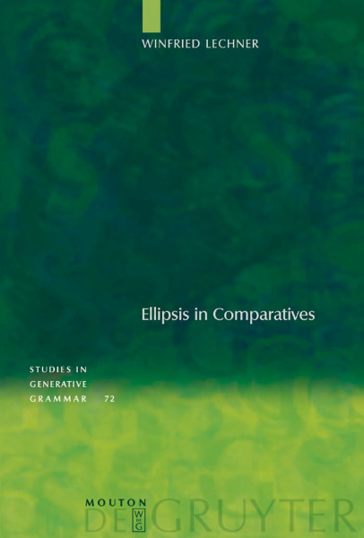 Ellipsis in Comparatives (Studies in Generative Grammar [SGG], 72)