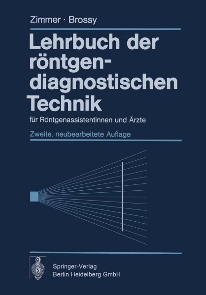 Lehrbuch der röntgendiagnostischen Technik: für Röntgenassistentinnen und Ärzte
