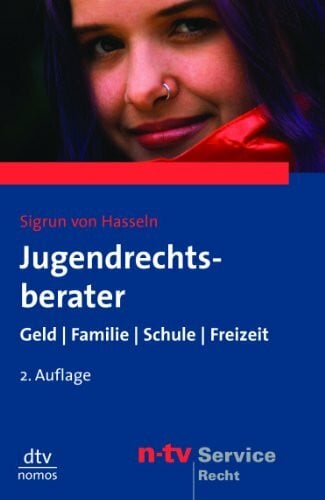 Jugendrechtsberater: Geld, Familie, Schule, Freizeit (dtv Nomos)