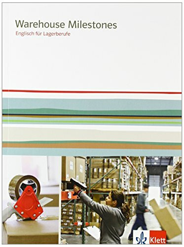 Warehouse Milestones. Englisch für Lagerberufe: Schulbuch: Englisch für Lagerfachberufe