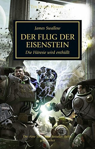 Horus Heresy - Der Flug der Eisenstein: Die Heresie wird enthüllt