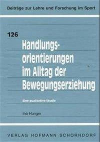 Handlungsorientierung im Alltag der Bewegungserziehung