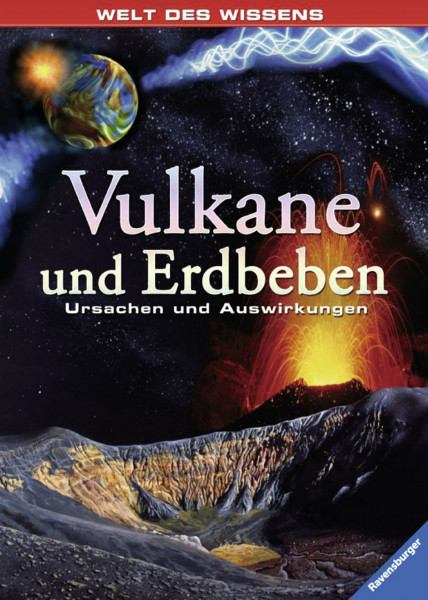 Vulkane und Erdbeben: Ursachen und Auswirkungen (Welt des Wissens)